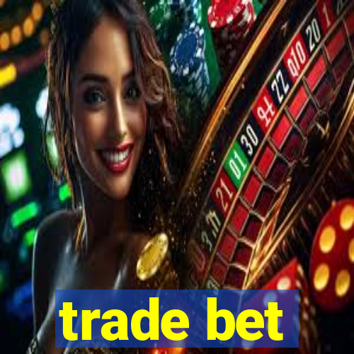 trade bet